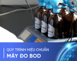 Hiệu chuẩn máy đo BOD (Tủ xác định nhu cầu oxy sinh hóa)